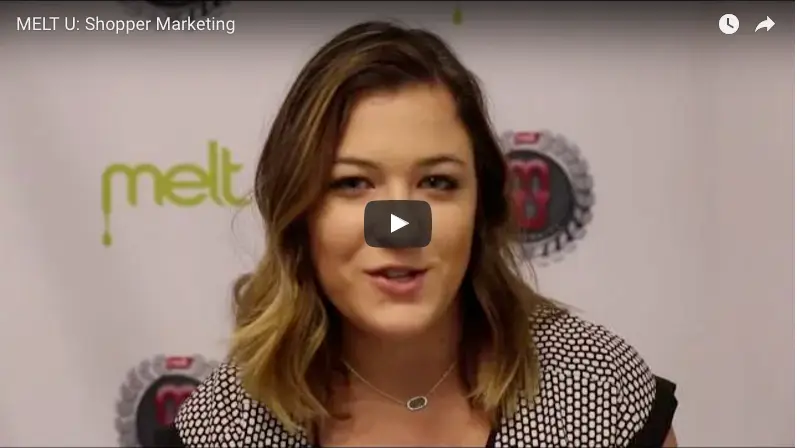 MELT U: Shopper Marketing